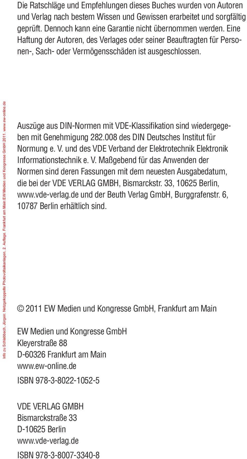 Auflage. Frankfurt am Main:EW Medien und Kongresse GmbH 2011. www.ew-online.de Auszüge aus DIN-Normen mit VDE-Klassifikation sind wiedergegeben mit Genehmigung 282.
