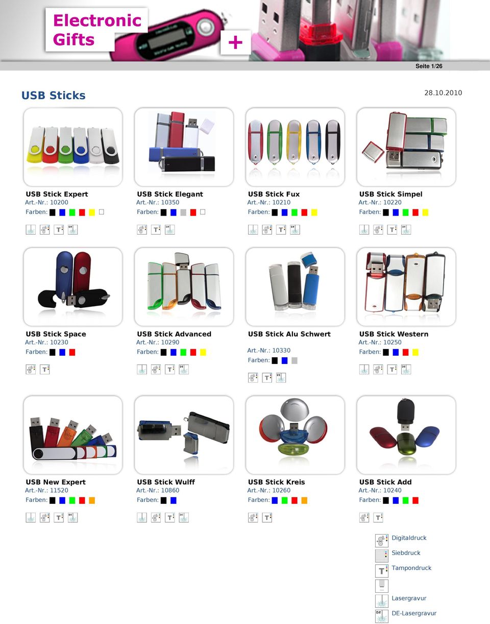 -Nr.: 10290 Farben: Farben: Art.-Nr.: 10250 Art.-Nr.: 10330 Farben: Farben: USB New Expert USB Stick Wulff USB Stick Kreis USB Stick Add Art.