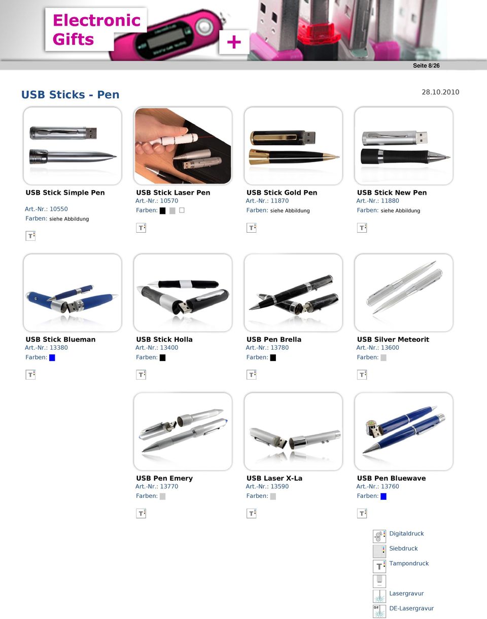 Meteorit Art.-Nr.: 13380 Art.-Nr.: 13400 Art.-Nr.: 13780 Art.-Nr.: 13600 Farben: Farben: Farben: Farben: USB Pen Emery USB Laser X-La USB Pen Bluewave Art.