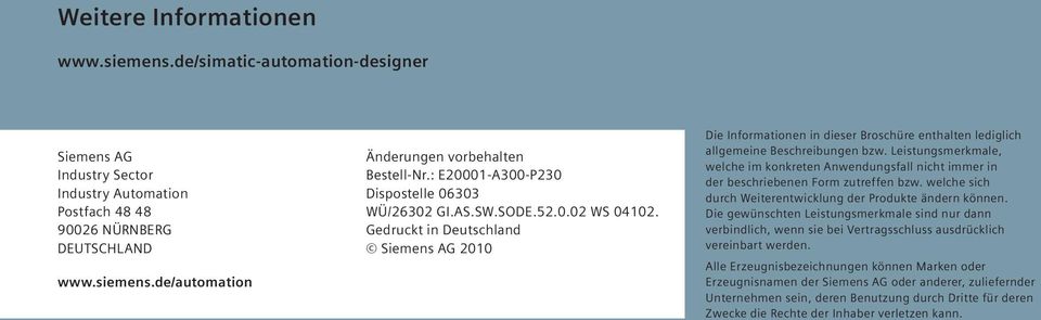 Gedruckt in Deutschland Siemens AG 2010 Die Informationen in dieser Broschüre enthalten lediglich allgemeine Beschreibungen bzw.