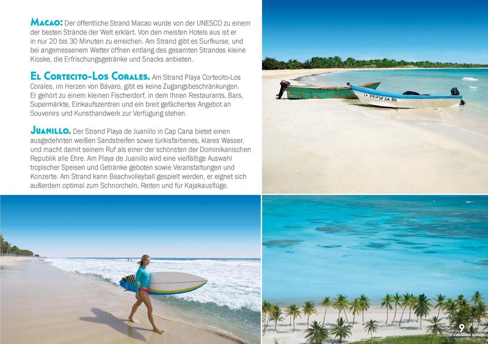 Am Strand Playa Cortecito-Los Corales, im Herzen von Bávaro, gibt es keine Zugangsbeschränkungen.