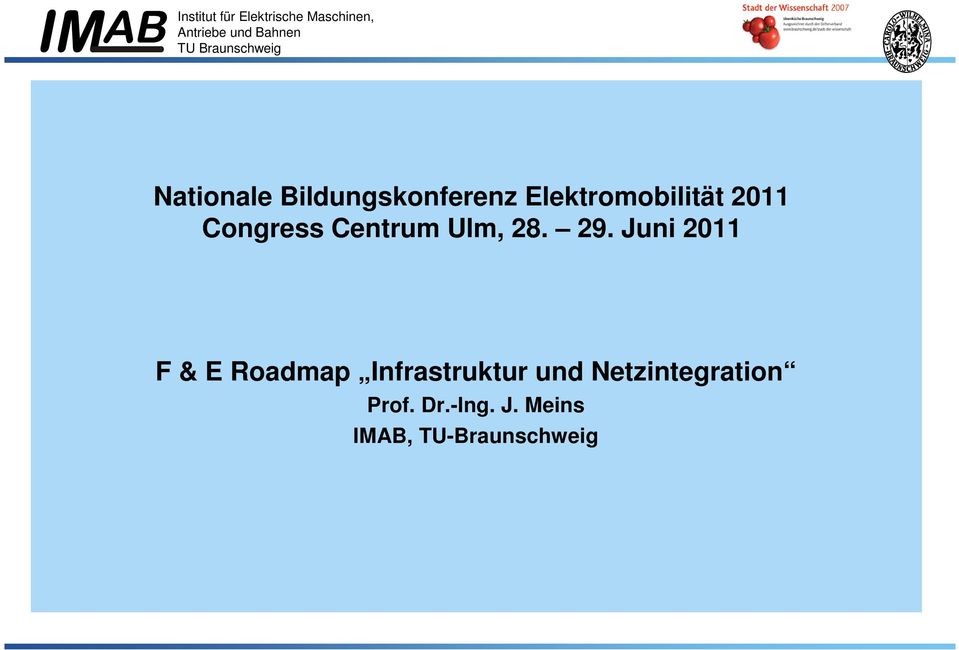 Juni 2011 F & E Roadmap Infrastruktur und