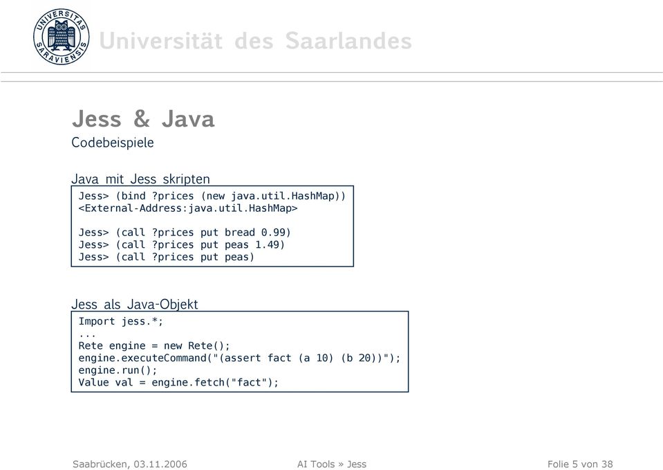 49) Jess> (call?prices put peas) Jess als Java-Objekt Import jess.*;... Rete engine = new Rete(); engine.