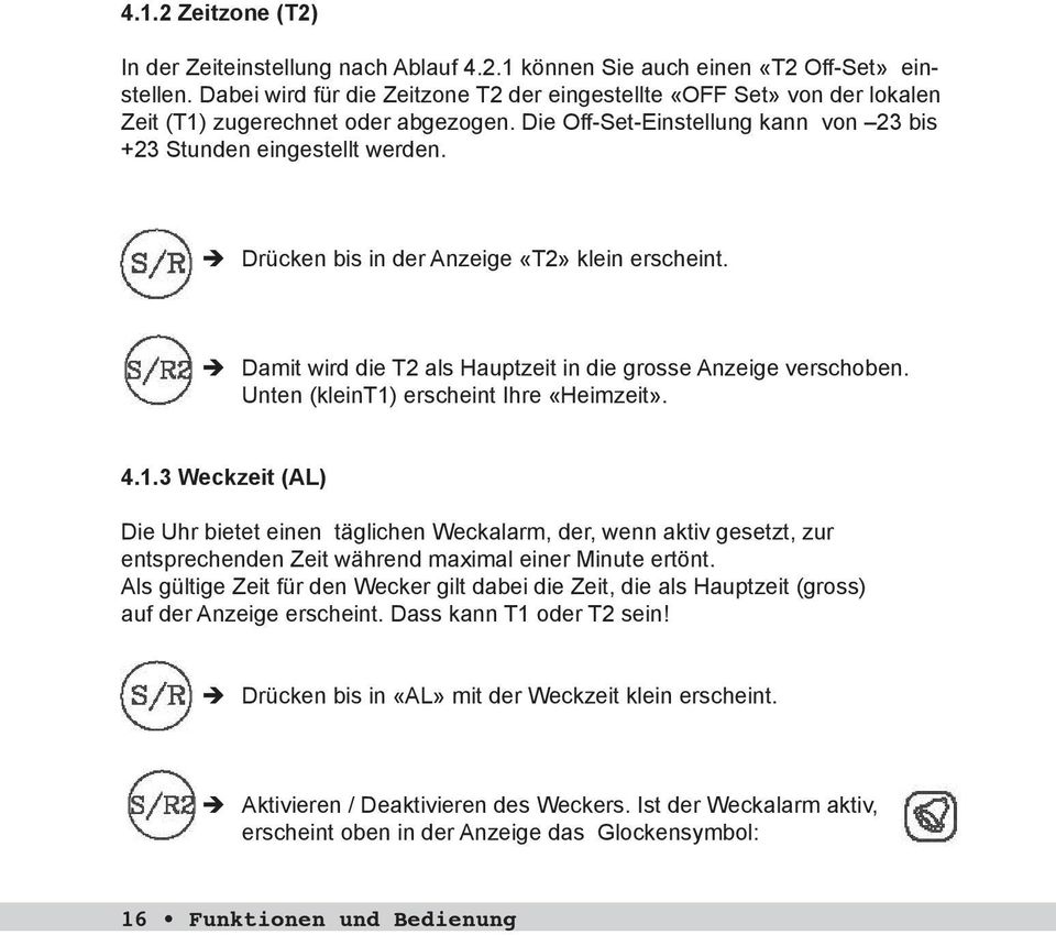 Die Off Set Einstellung kann von -23 bis In der Stunden Zeiteinstellung eingestellt nach werden. Ablauf 4.2.1 können Sie auch einen «T2 Off-Set» einstellen.