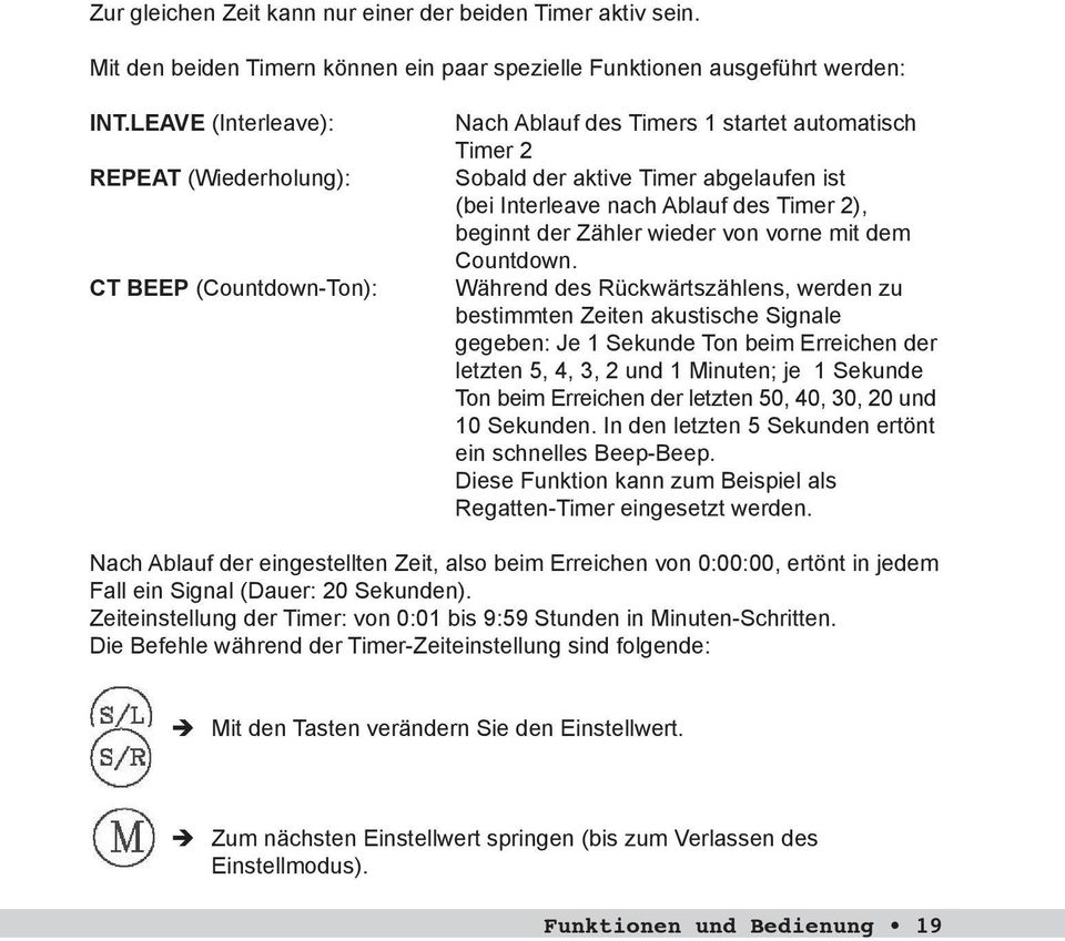 Timer abgelaufen ist (bei Interleave nach Ablauf des Timer 2), Mit den beiden Timern können ein paar spezielle beginnt Funktionen der Zähler ausgeführt wieder von werden: vorne mit dem Countdown. INT.