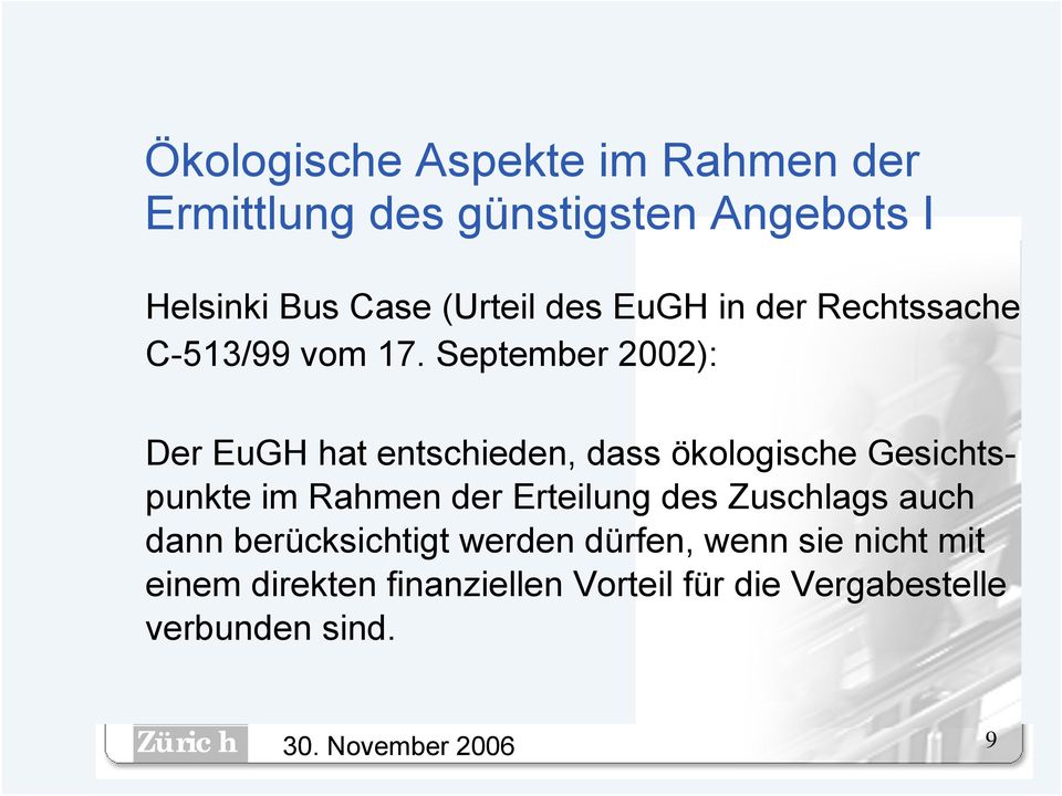 September 2002): Der EuGH hat entschieden, dass ökologische Gesichtspunkte im Rahmen der