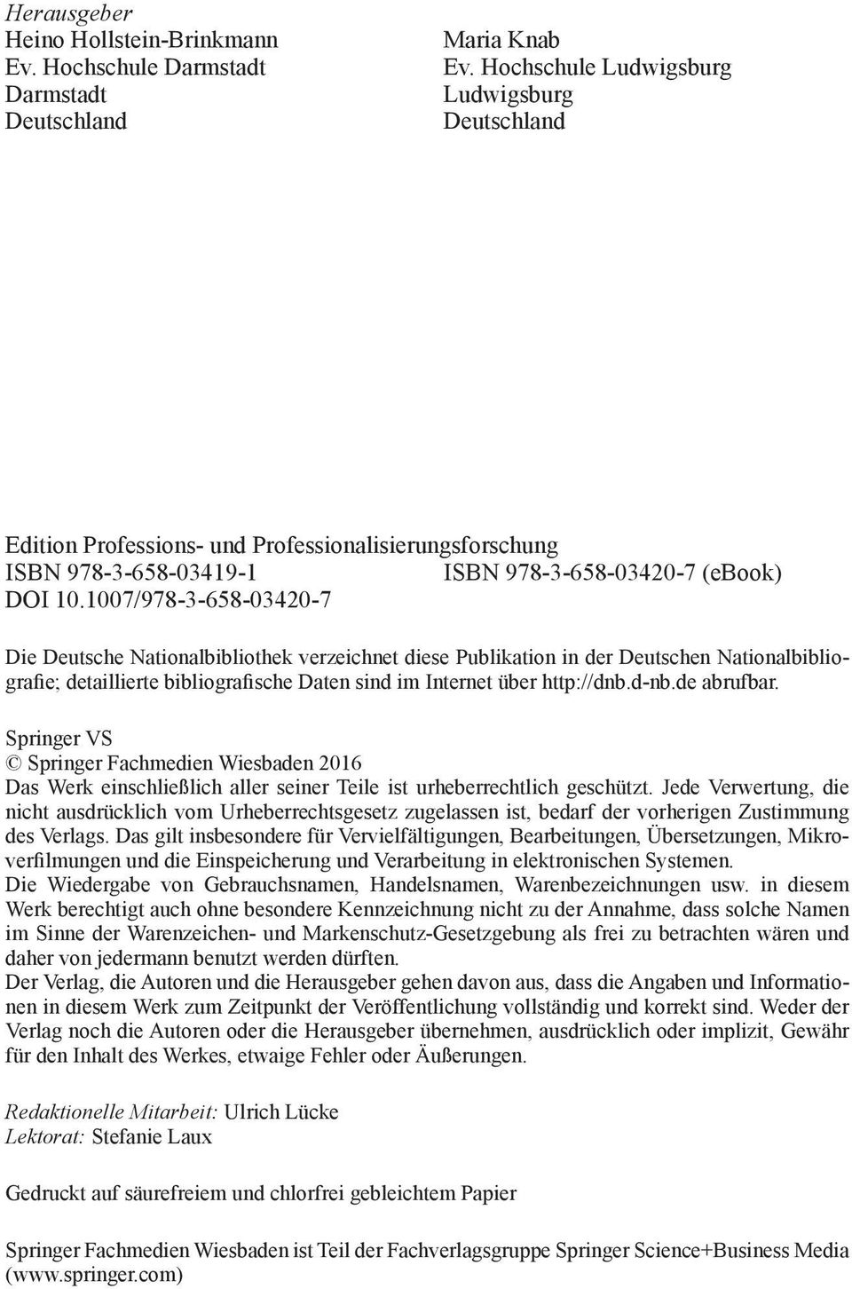 1007/978-3-658-03420-7 Die Deutsche Nationalbibliothek verzeichnet diese Publikation in der Deutschen Nationalbibliografie; detaillierte bibliografische Daten sind im Internet über http://dnb.d-nb.