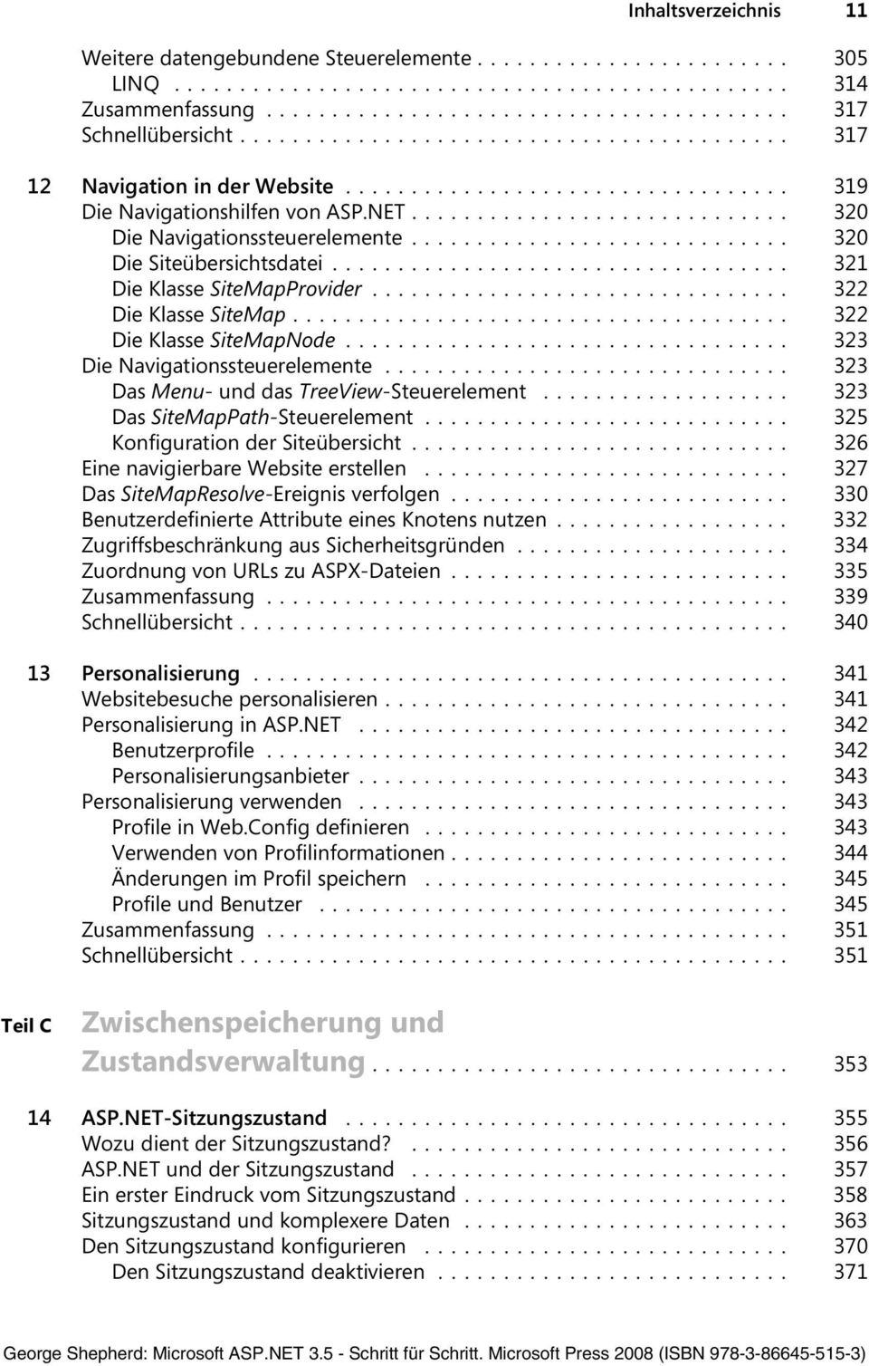 .. 323 Das Menu- und das TreeView-Steuerelement... 323 Das SiteMapPath-Steuerelement... 325 Konfiguration der Siteübersicht... 326 Eine navigierbare Website erstellen.