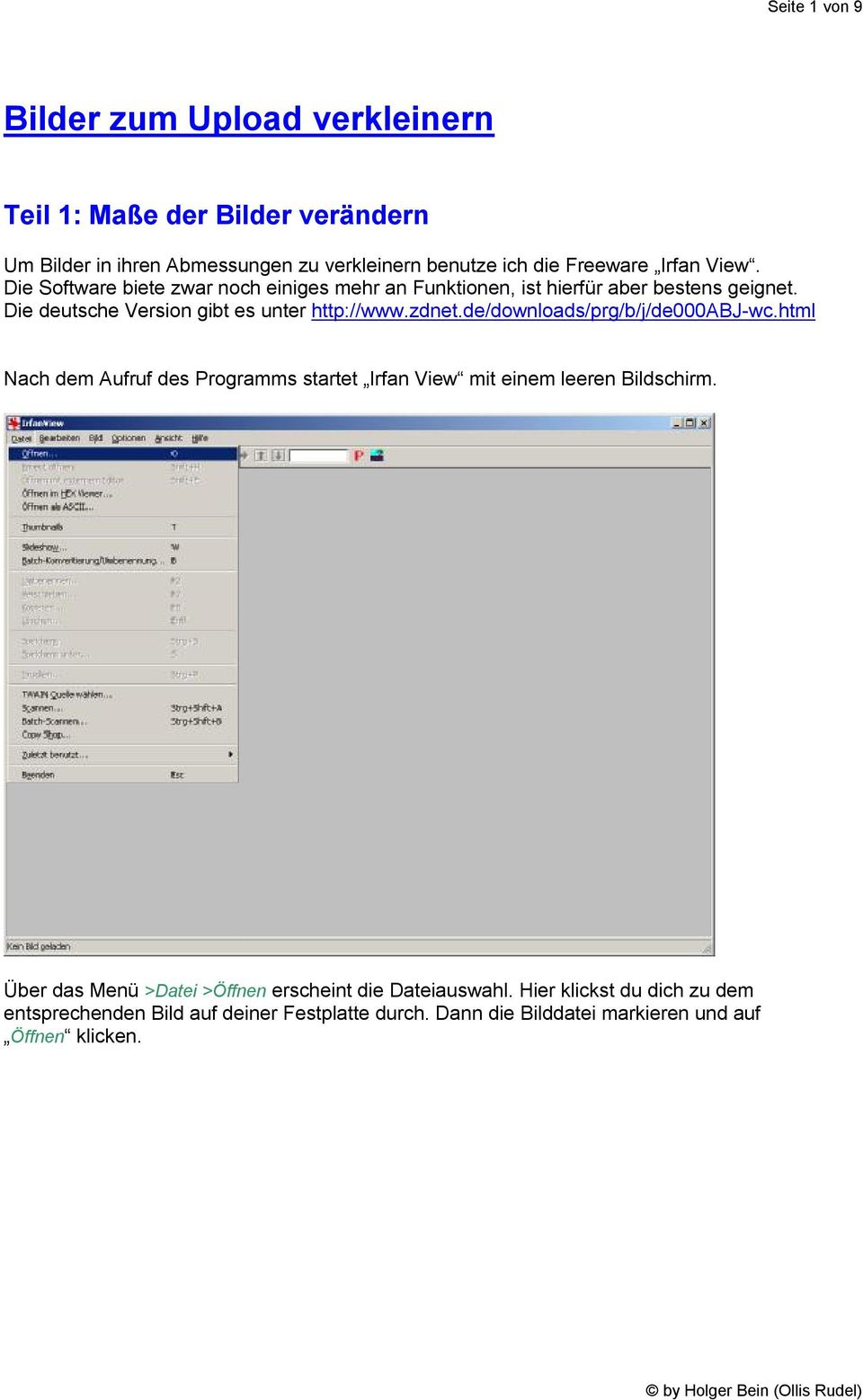 zdnet.de/downloads/prg/b/j/de000abj-wc.html Nach dem Aufruf des Programms startet Irfan View mit einem leeren Bildschirm.