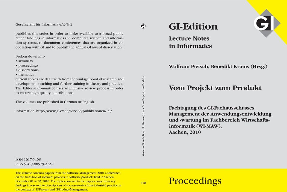 The Editorial Committee uses an intensive review process in order to ensure high quality contributions. The volumes are published in German or English. Information: http://www.gi-ev.