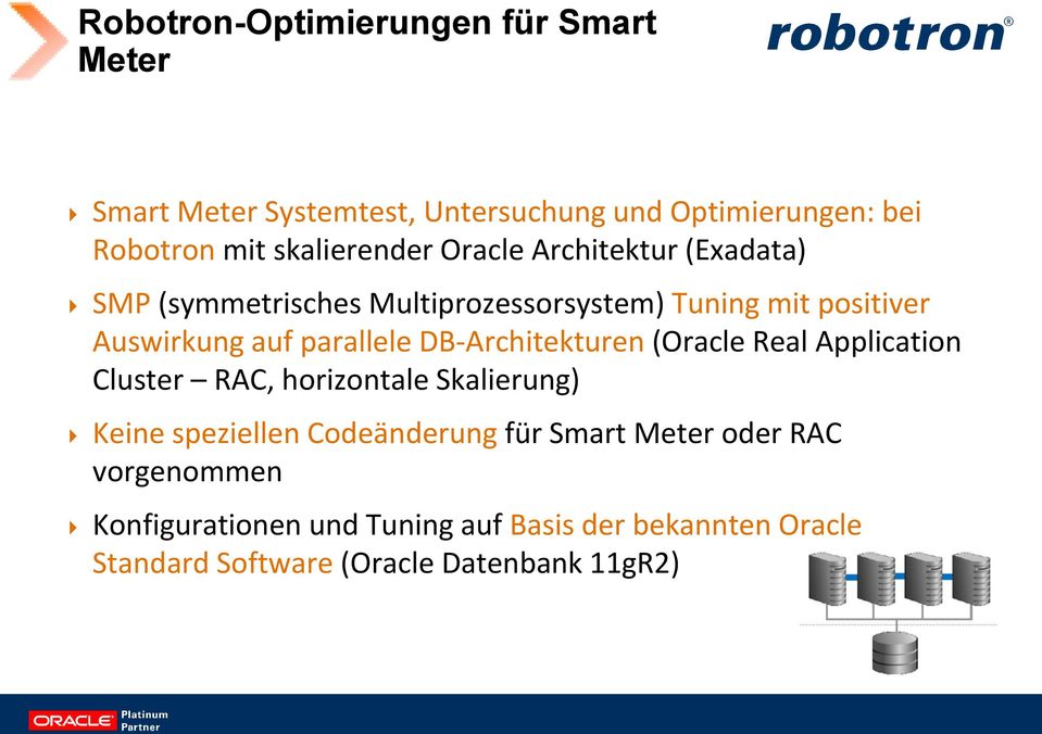parallele DB-Architekturen (Oracle Real Application Cluster RAC, horizontale Skalierung) Keine speziellen Codeänderung
