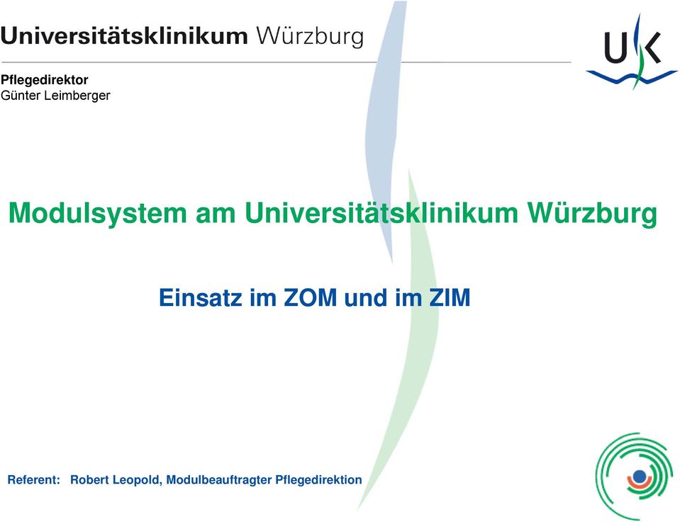 Würzburg Einsatz im ZOM und im ZIM