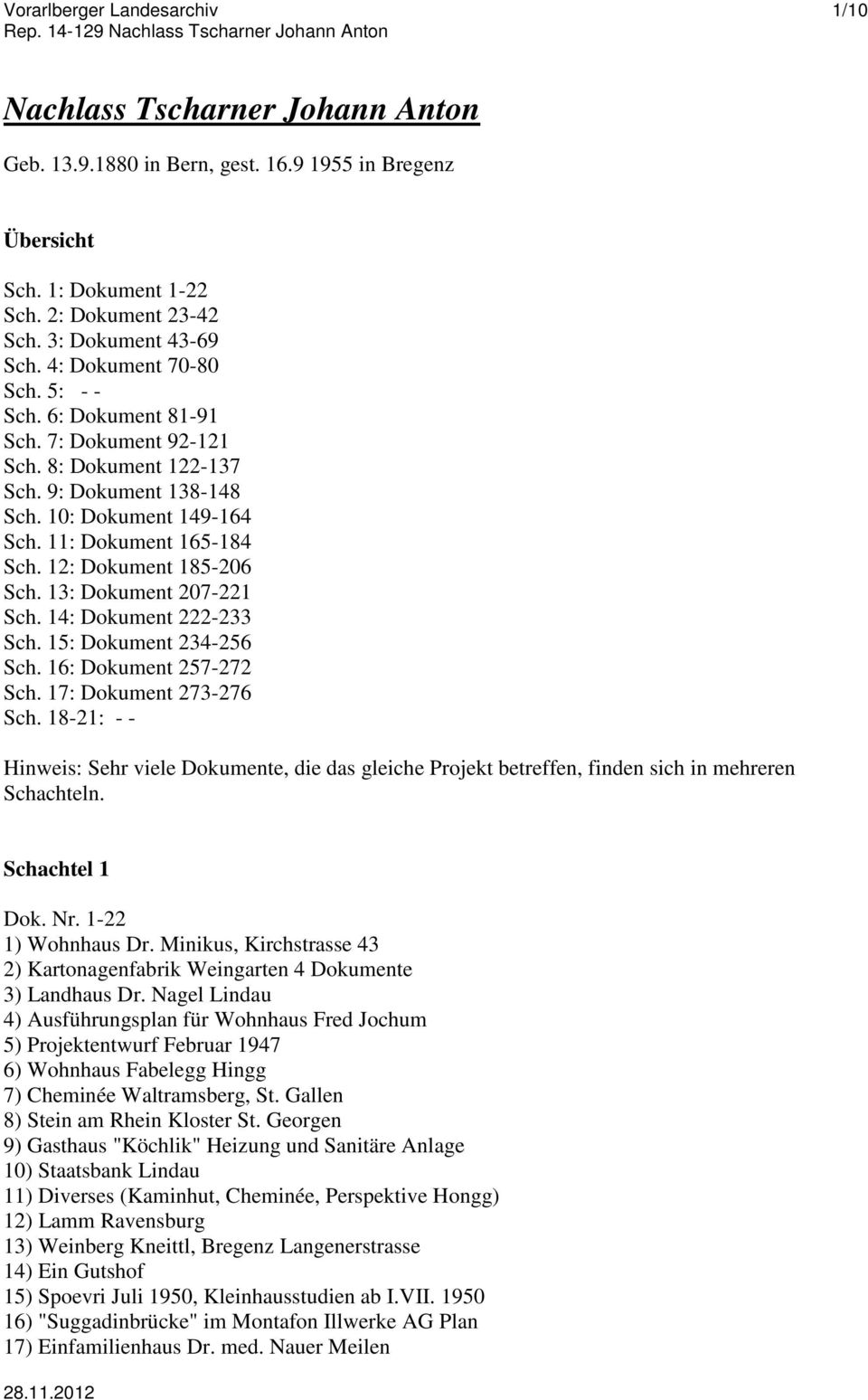 12: Dokument 185-206 Sch. 13: Dokument 207-221 Sch. 14: Dokument 222-233 Sch. 15: Dokument 234-256 Sch. 16: Dokument 257-272 Sch. 17: Dokument 273-276 Sch.