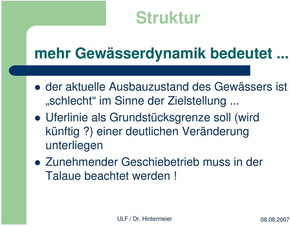 Zielstellung... Uferlinie als Grundstücksgrenze soll (wird künftig?