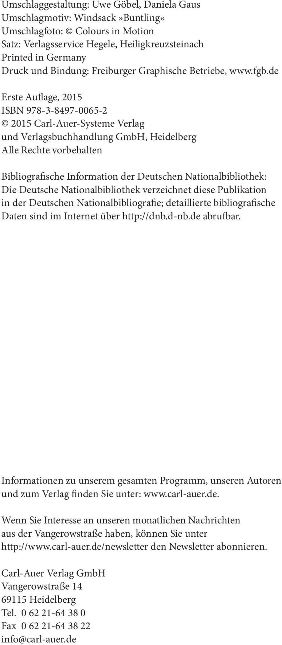 de Erste Auflage, 2015 ISBN 978-3-8497-0065-2 2015 Carl-Auer-Systeme Verlag und Verlagsbuchhandlung GmbH, Heidelberg Alle Rechte vorbehalten Bibliografische Information der Deutschen