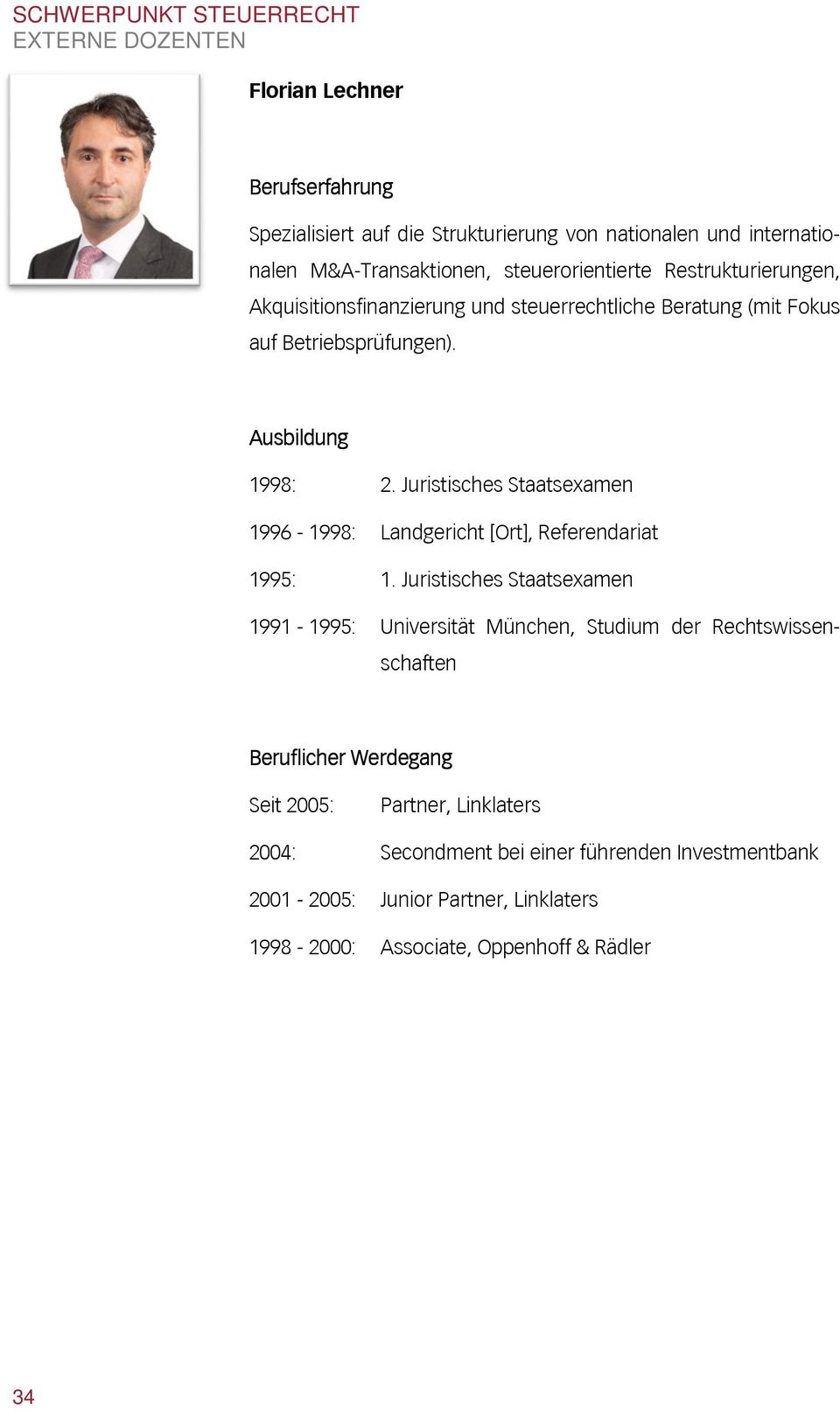 Juristisches Staatsexamen 1996-1998: Landgericht [Ort], Referendariat 1995: 1.