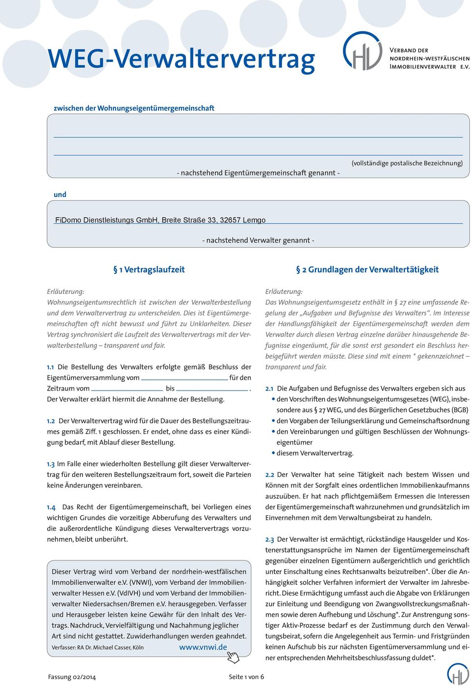 unterscheiden. Dies ist Eigentümergemeinschaften oft nicht bewusst und führt zu Unklarheiten.