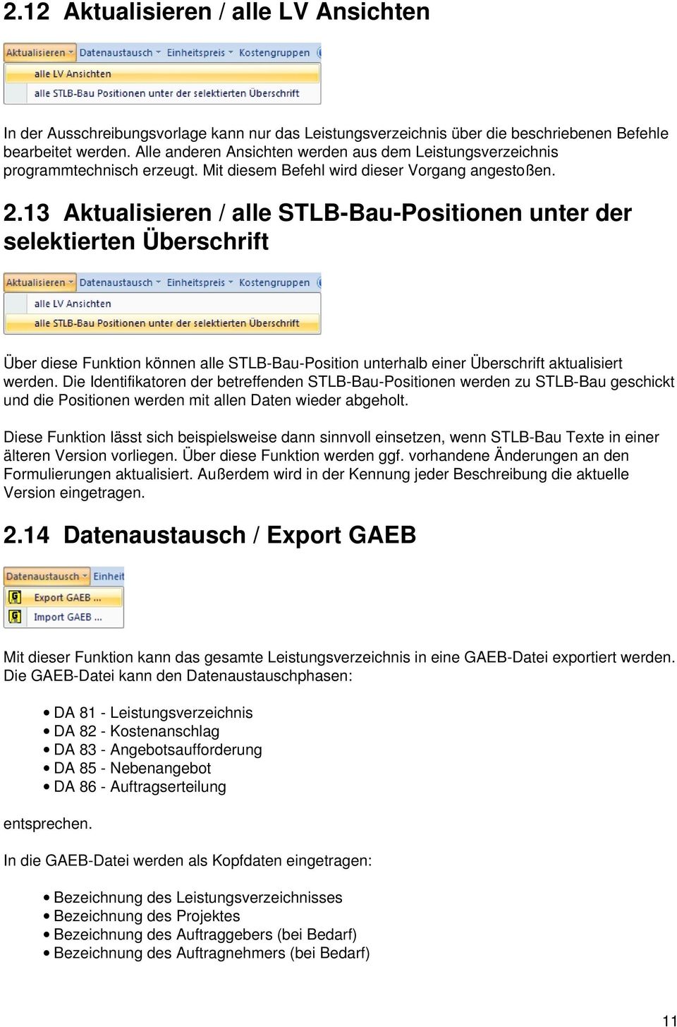 13 Aktualisieren / alle STLB-Bau-Positionen unter der selektierten Überschrift Über diese Funktion können alle STLB-Bau-Position unterhalb einer Überschrift aktualisiert werden.