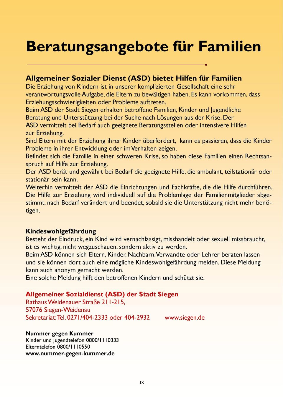 Beim ASD der Stadt Siegen erhalten betroffene Familien, Kinder und Jugendliche Beratung und Unterstützung bei der Suche nach Lösungen aus der Krise.