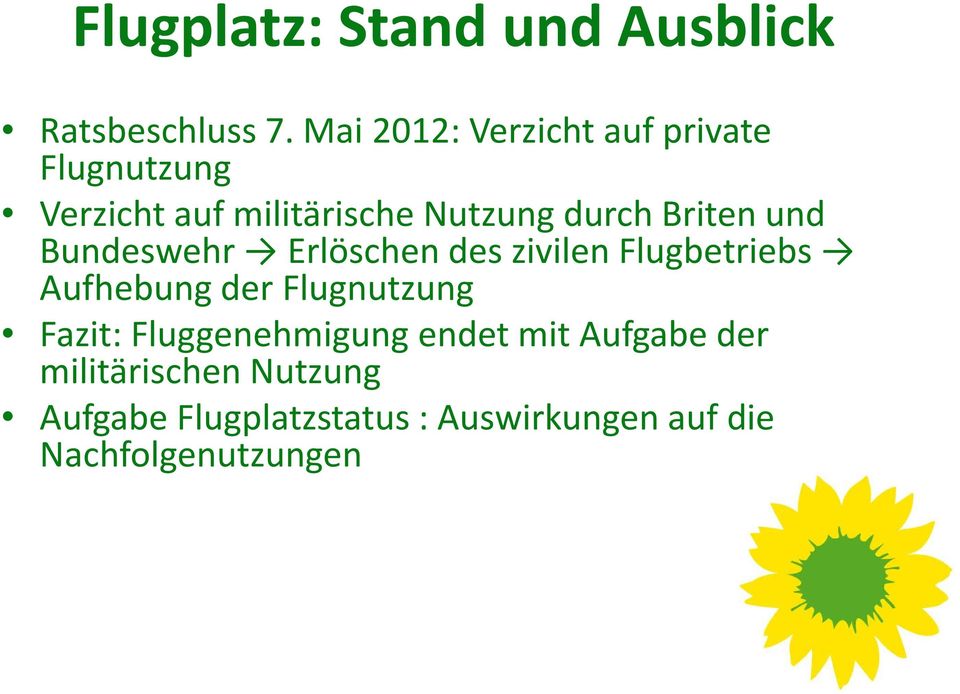 Briten und Bundeswehr Erlöschen des zivilen Flugbetriebs Aufhebung der Flugnutzung