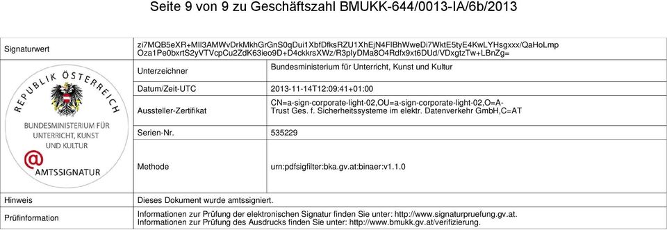 2013-11-14T12:09:41+01:00 CN=a-sign-corporate-light-02,OU=a-sign-corporate-light-02,O=A- Trust Ges. f. Sicherheitssysteme im elektr. Datenverkehr GmbH,C=AT Serien-Nr.