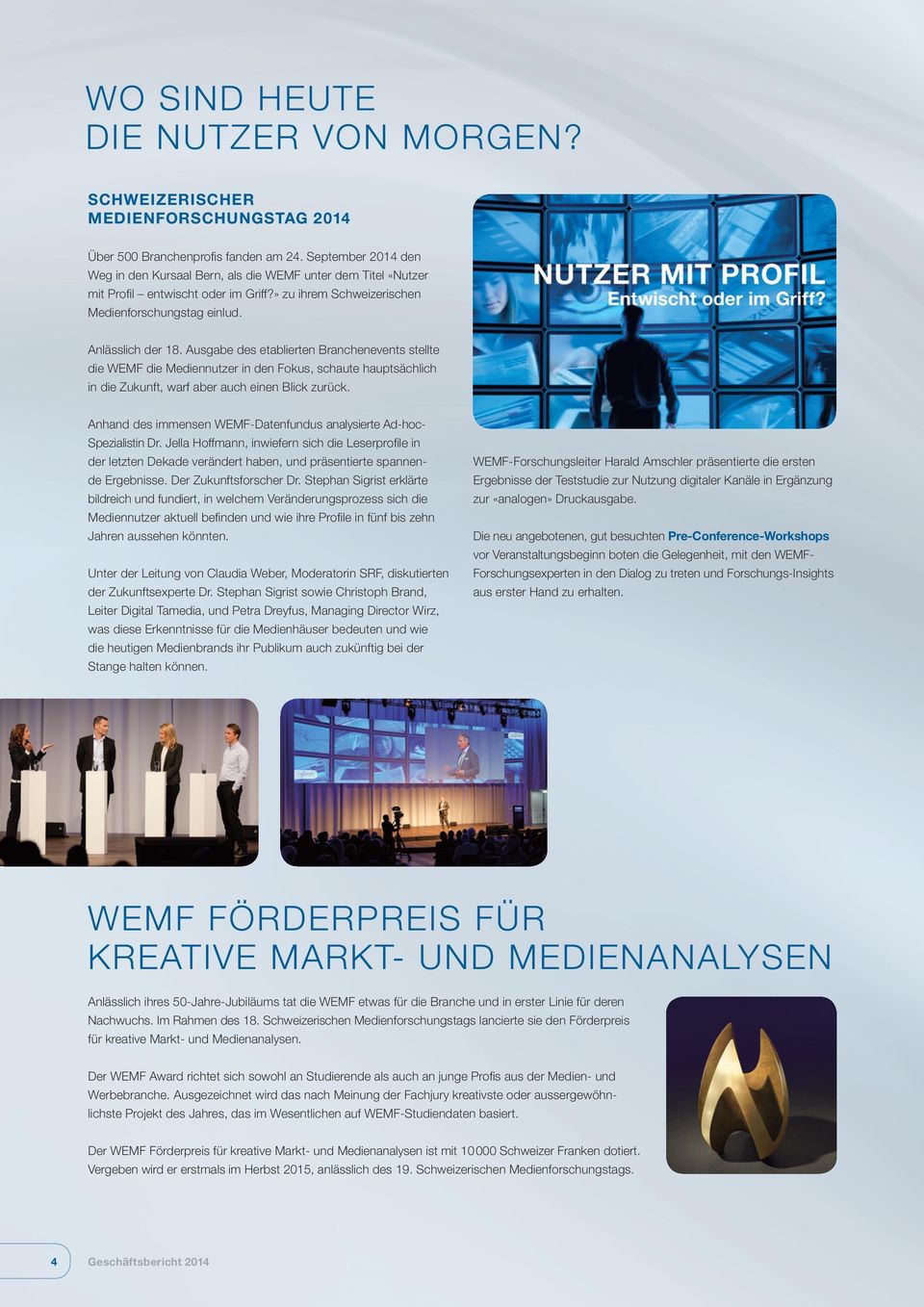 Ausgabe des etablierten Branchenevents stellte die WEMF die Mediennutzer in den Fokus, schaute hauptsächlich in die Zukunft, warf aber auch einen Blick zurück.