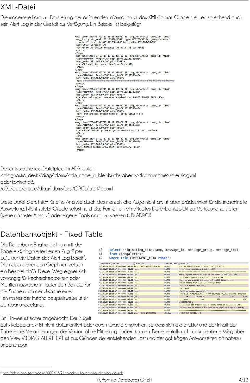 xml Diese Datei bietet sich für eine Analyse durch das menschliche Auge nicht an, ist aber prädestiniert für die maschinelle Auswertung.