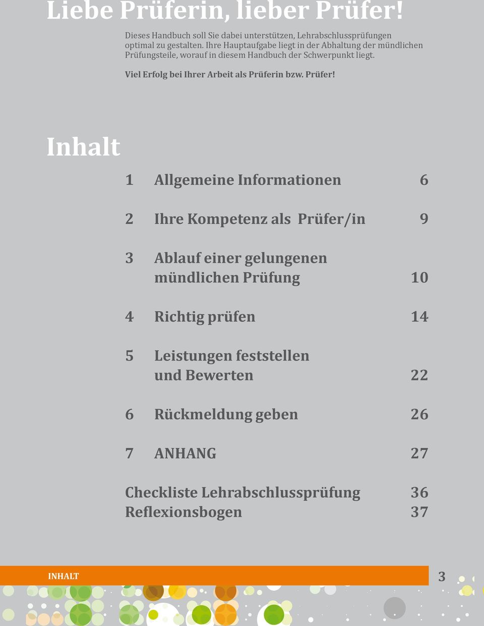 Viel Erfolg bei Ihrer Arbeit als Prüferi