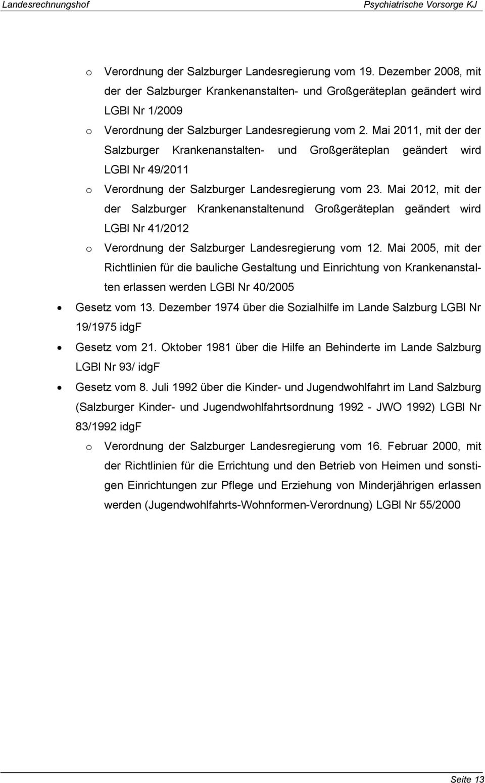 Mai 2011, mit der der Salzburger Krankenanstalten- und Großgeräteplan geändert wird LGBl Nr 49/2011 o Verordnung der Salzburger Landesregierung vom 23.