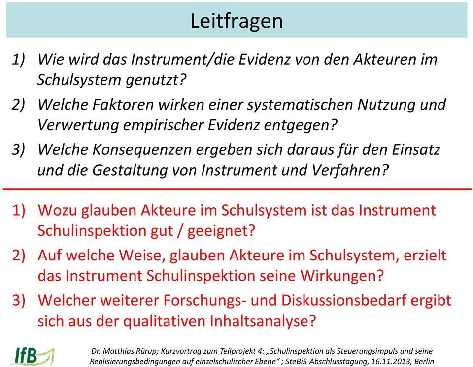 3) Welche Konsequenzen ergeben sich daraus für den Einsatz und die Gestaltung von Instrument und Verfahren?