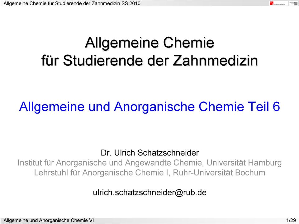 Ulrich Schatzschneider Institut für Anorganische und Angewandte Chemie,