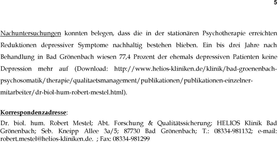 de/klinik/bad-groenenbachpsychosomatik/therapie/qualitaetsmanagement/publikationen/publikationen-einzelnermitarbeiter/dr-biol-hum-robert-mestel.html). Korrespondenzadresse: Dr.