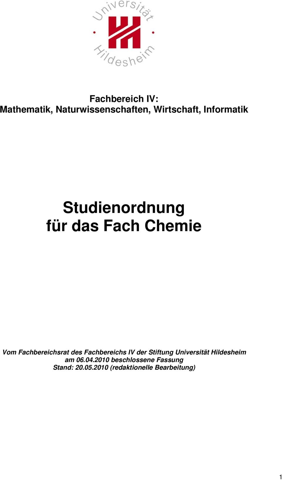 des Fachbereichs IV der Stiftung Universität Hildesheim am 06.04.