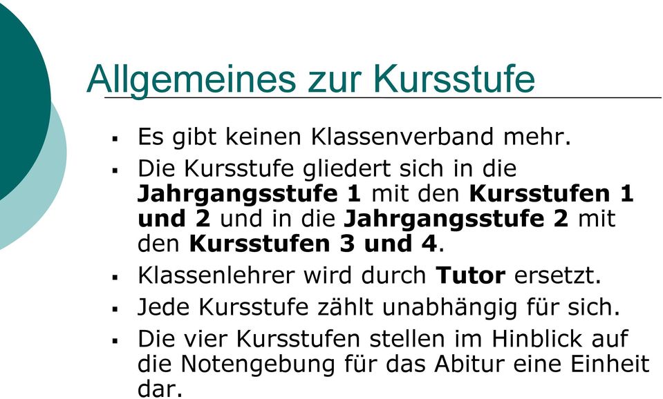 Jahrgangsstufe 2 mit den Kursstufen 3 und 4. Klassenlehrer wird durch Tutor ersetzt.