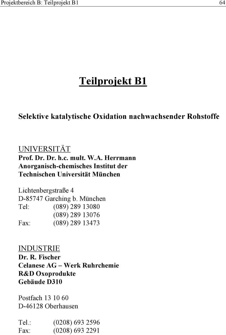 Herrmann Anorganisch-chemisches Institut der Technischen Universität München Lichtenbergstraße 4 D-85747 Garching b.
