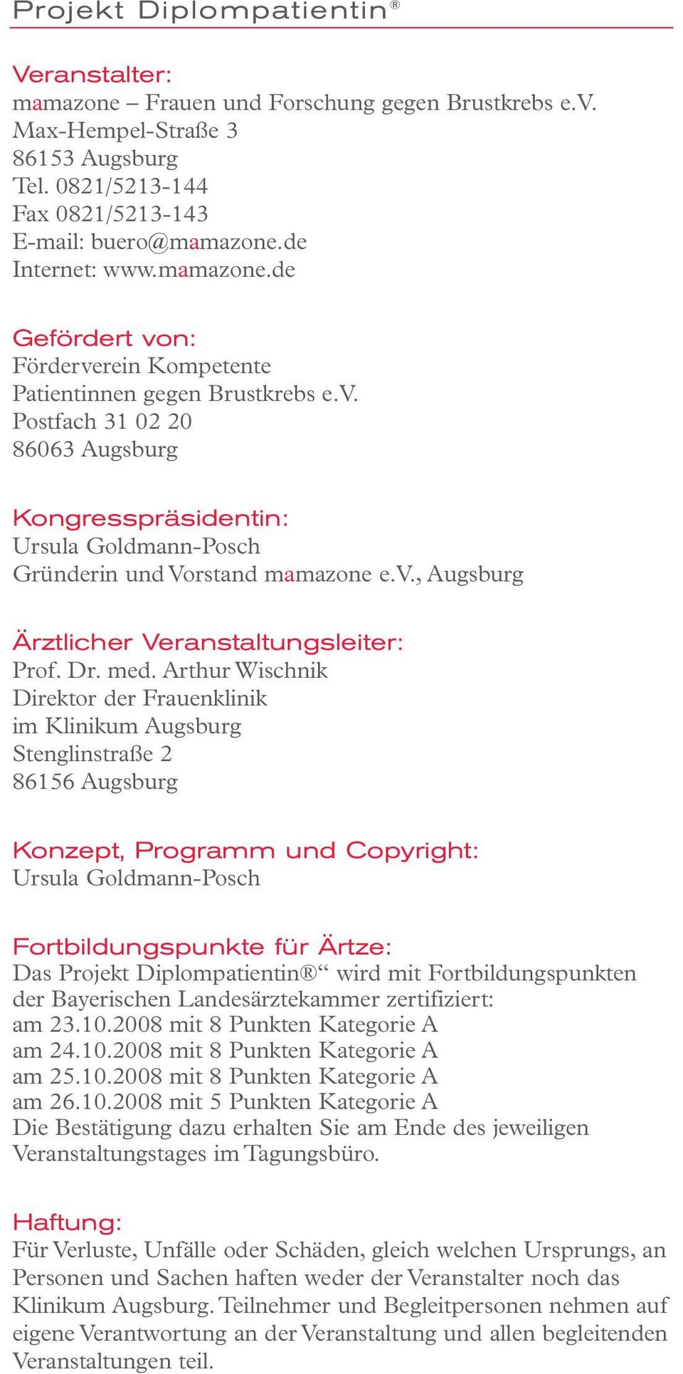 v., Augsburg Ärztlicher Veranstaltungsleiter: Prof. Dr. med.
