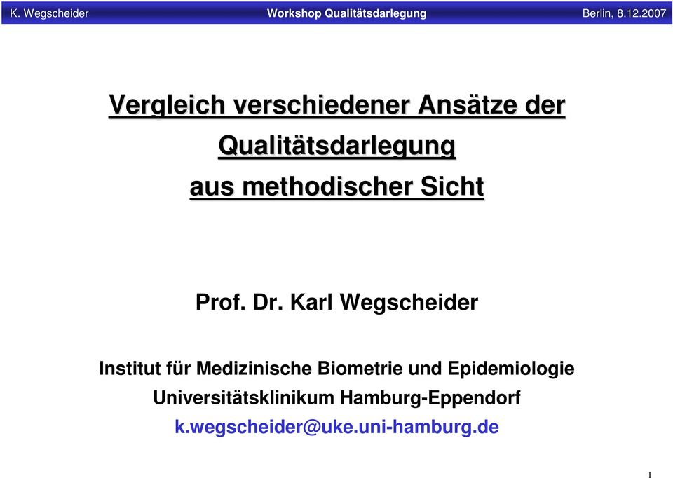 Karl Wegscheider Institut für Medizinische Biometrie und