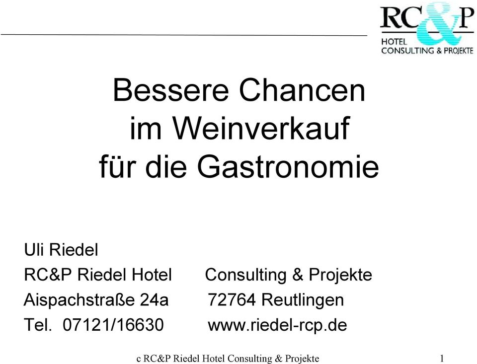 07121/16630 Consulting & Projekte 72764 Reutlingen