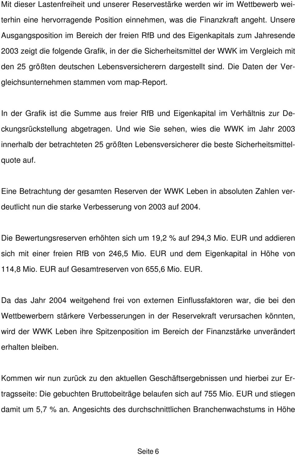 Lebensversicherern dargestellt sind. Die Daten der Vergleichsunternehmen stammen vom map-report.