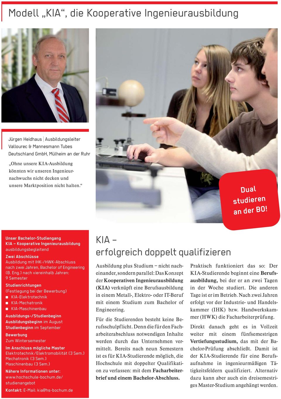 Unser Bachelor-Studiengang KIA Kooperative Ingenieurausbildung ausbildungsbegleitend Zwei Abschlüsse Ausbildung mit IHK-/HWK-Abschluss nach zwei Jahren, Bachelor of Engi