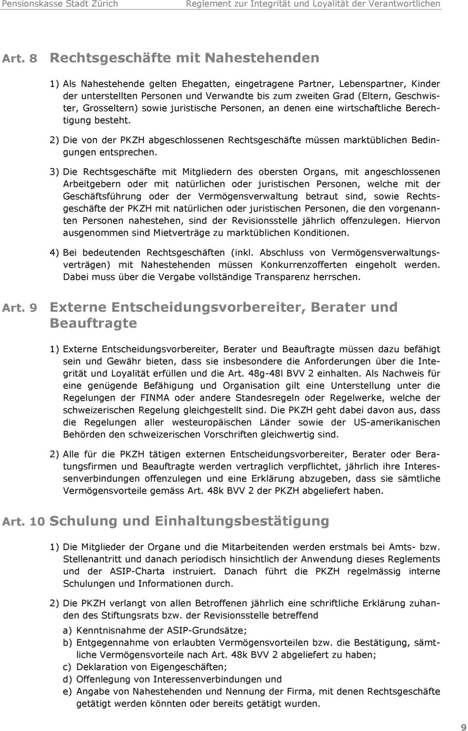 Geschwister, Grosseltern) sowie juristische Personen, an denen eine wirtschaftliche Berechtigung besteht.