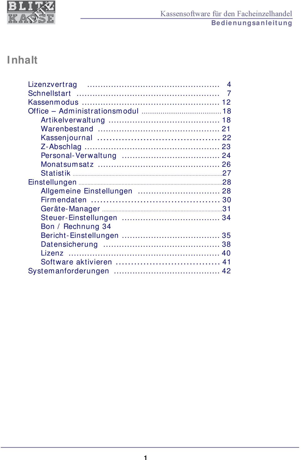 .. 23 Personal-Verwaltung... 24 Monatsumsatz... 26 Statistik...27 Einstellungen...28 Allgemeine Einstellungen... 28 Firmendaten.