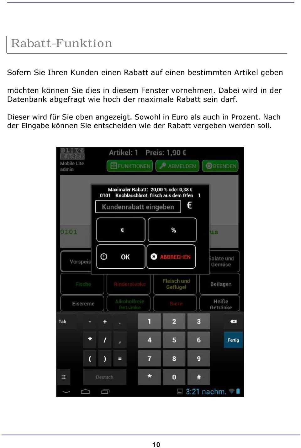 Dabei wird in der Datenbank abgefragt wie hoch der maximale Rabatt sein darf.