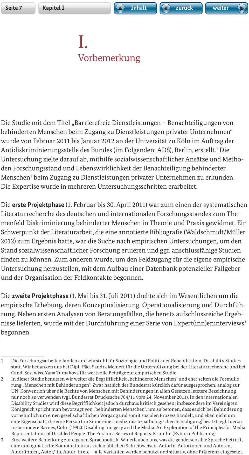 2012 an der Universität zu Köln im Auftrag der Antidiskriminierungsstelle des Bundes (im Folgenden: ADS), Berlin, erstellt.