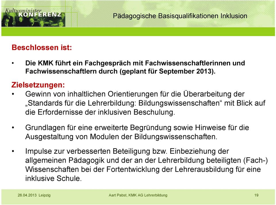 Beschulung. Grundlagen für eine erweiterte Begründung sowie Hinweise für die Ausgestaltung von Modulen der Bildungswissenschaften. Impulse zur verbesserten Beteiligung bzw.