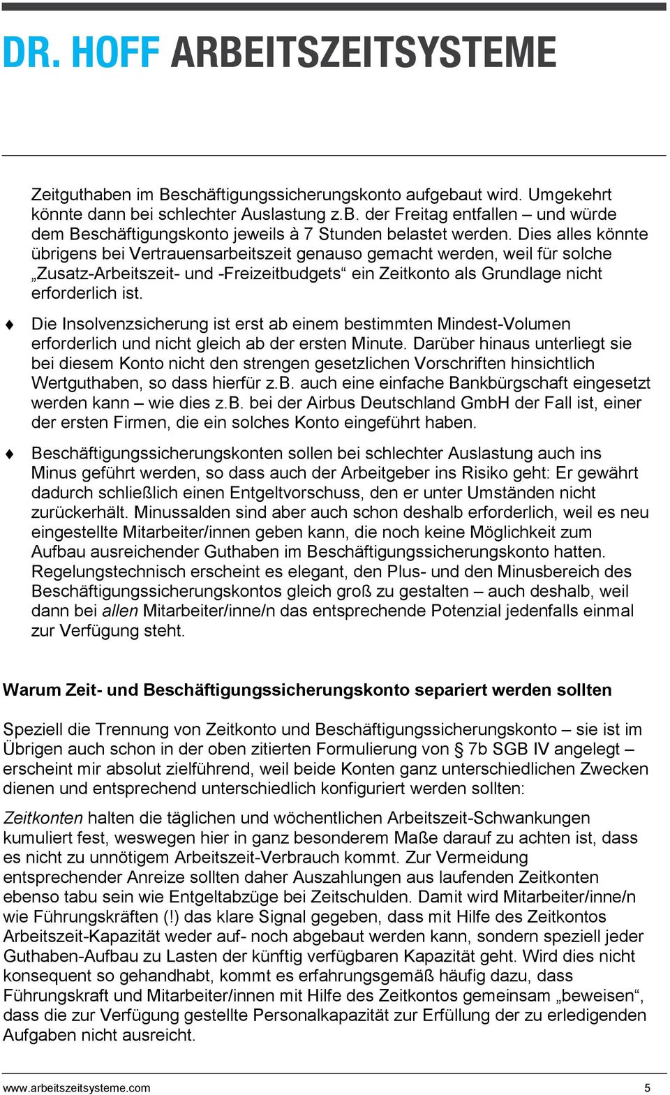 Die Insolvenzsicherung ist erst ab einem bestimmten Mindest-Volumen erforderlich und nicht gleich ab der ersten Minute.