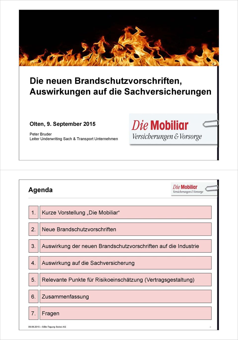 Kurze Vorstellung Die Mobiliar 2. Neue Brandschutzvorschriften 3.