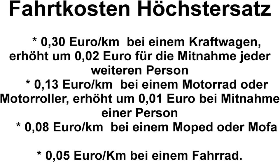 Motorrad oder Motorroller, erhöht um 0,01 Euro bei Mitnahme einer Person