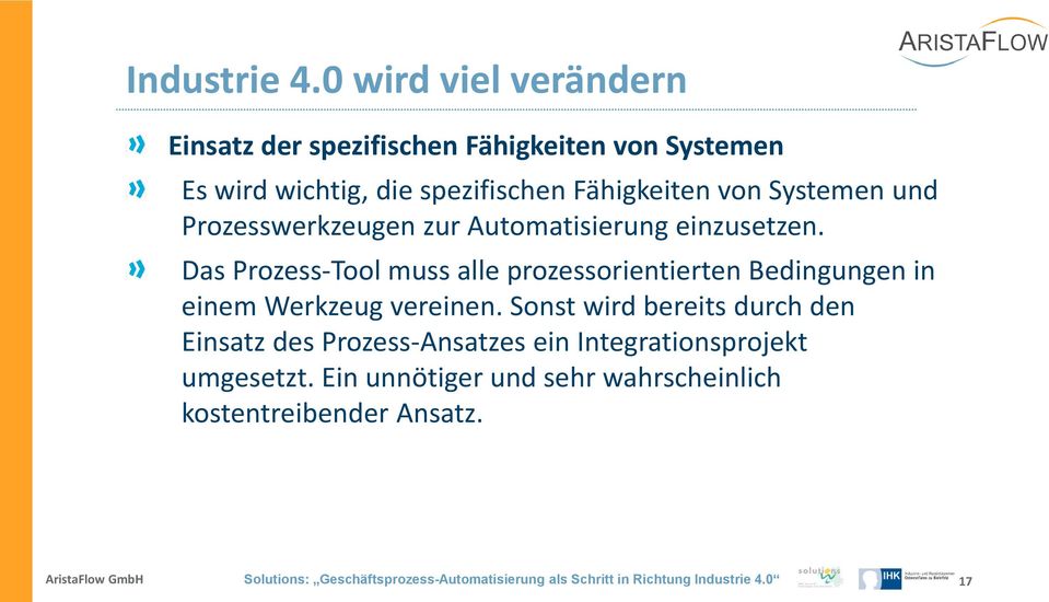 Fähigkeiten von Systemen und Prozesswerkzeugen zur Automatisierung einzusetzen.