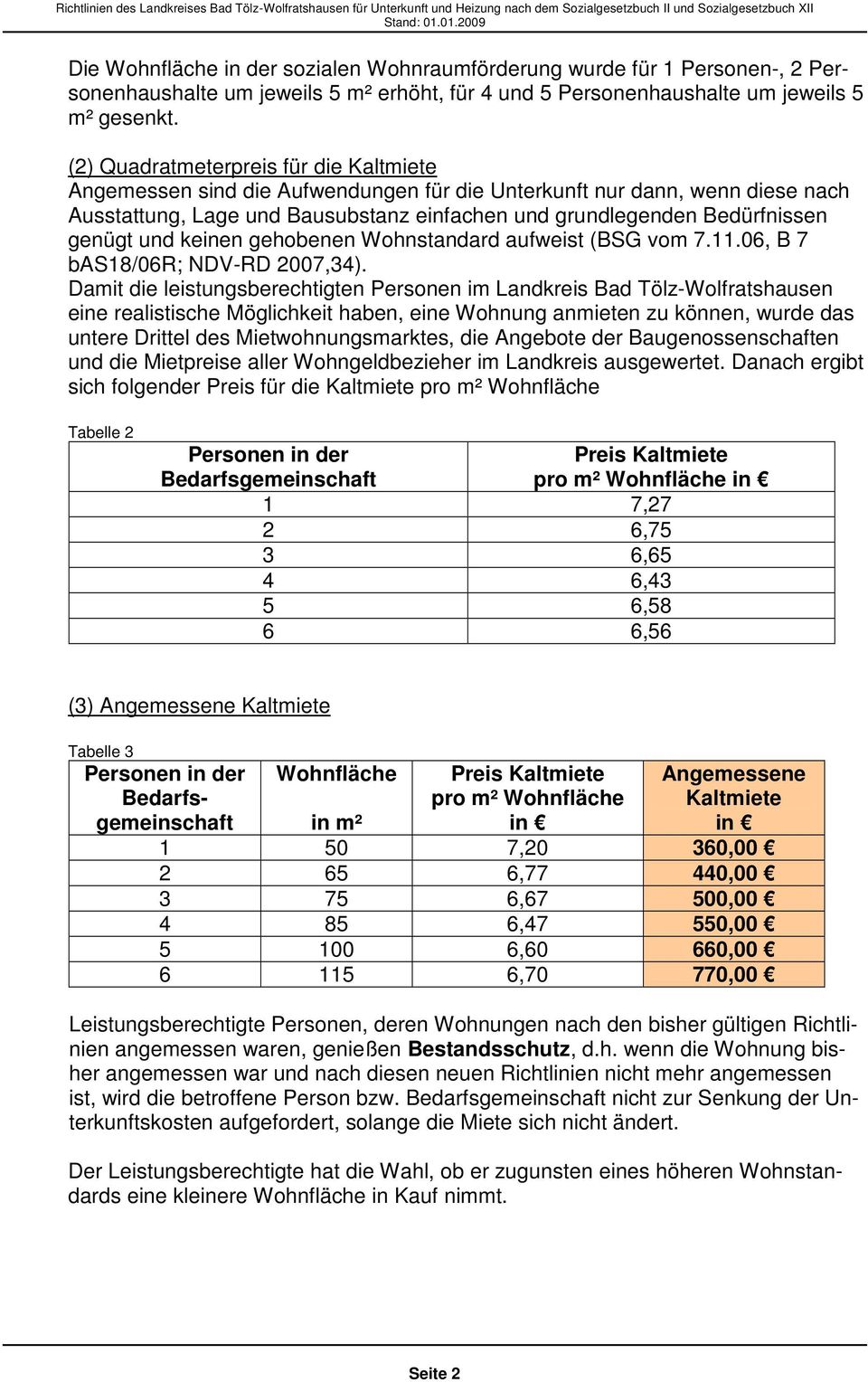 und keinen gehobenen Wohnstandard aufweist (BSG vom 7.11.06, B 7 bas18/06r; NDV-RD 2007,34).